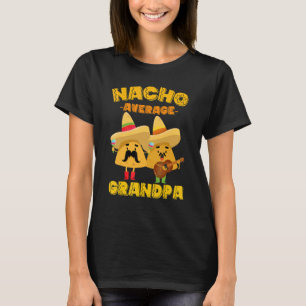 Nacho Average Grandpa Cinco De Mayo T-Shirt