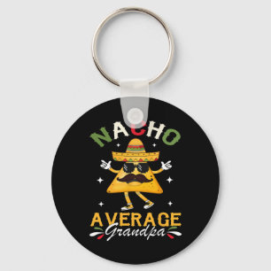 Nacho Average Grandpa Funny Mexican Papa Cinco De Key Ring