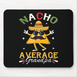 Nacho Average Grandpa Funny Mexican Papa Cinco De  Mouse Pad