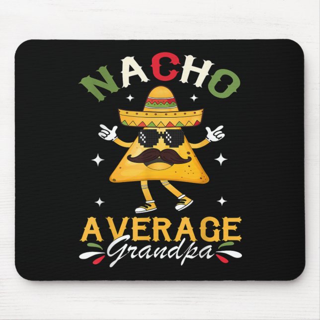 Nacho Average Grandpa Funny Mexican Papa Cinco De  Mouse Pad (Front)