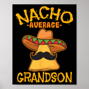 Nacho Average Grandson Grandchild Mexican Cinco De Poster