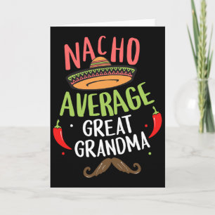 Nacho Average Great Grandma Mexican Moustache Cinc Card