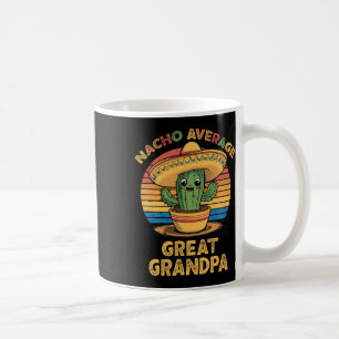 Nacho Average Great Grandpa Matching Mexican Cinco Coffee Mug