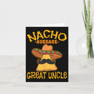 Nacho Average Great Uncle Great-uncle Cinco De May Card