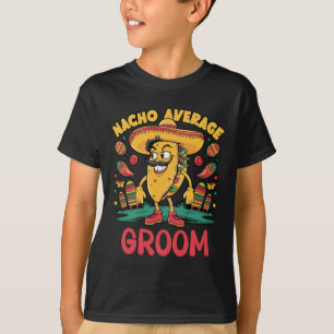 Nacho Average Groom Cinco De Mayo Mexican Funny T-Shirt