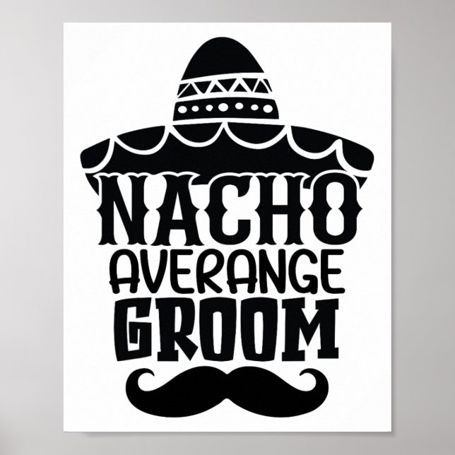 Nacho Average Groom Cinco De Mayo Mexican Holiday  Poster (Front)