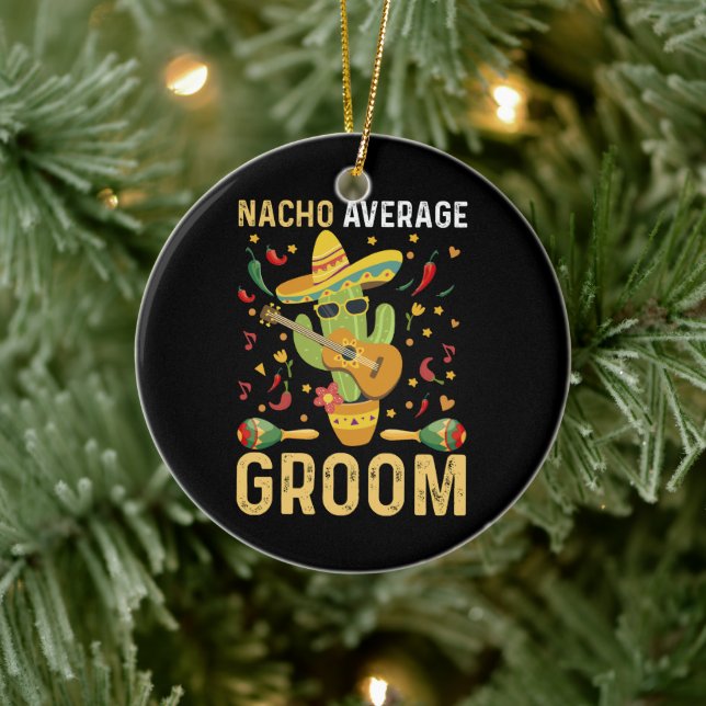 Nacho Average Groom Mexican Husband Cinco De Mayo  Ceramic Tree Decoration (Tree)