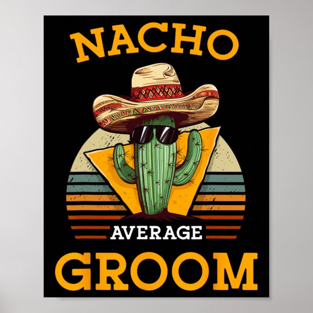 Nacho Average Groom Wedding Fun Future Husband Cin Poster (Front)