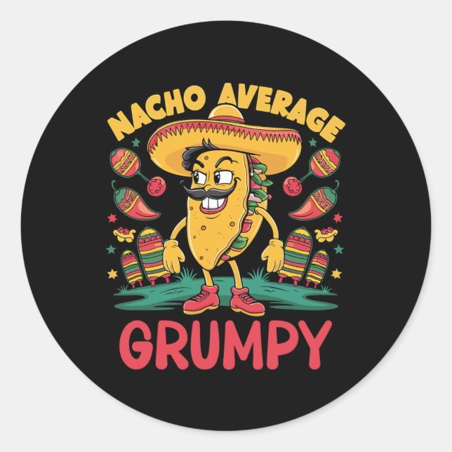 Nacho Average Grumpy Mexican Matching Cinco De May Classic Round Sticker (Front)