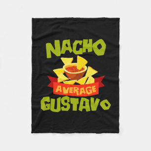 Nacho average gustavo funny birthday name gift fleece blanket