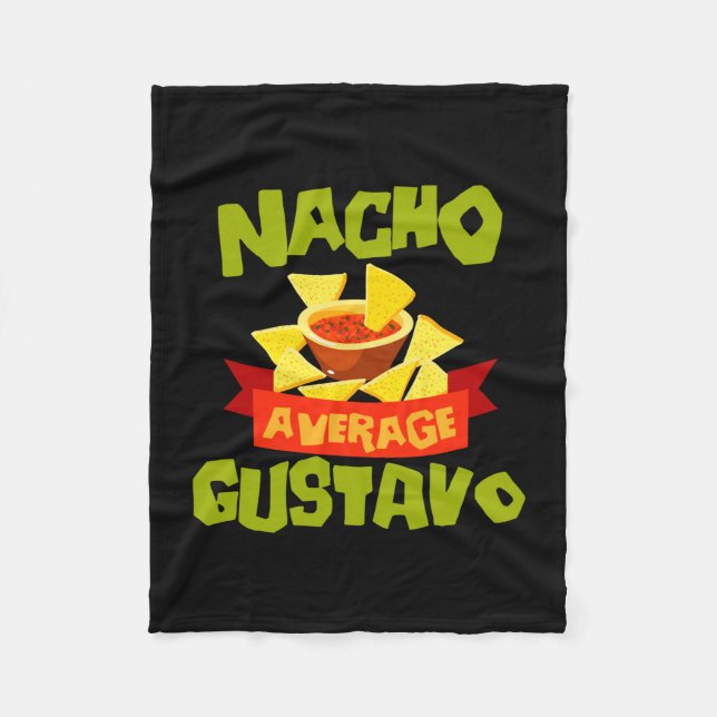 Nacho average gustavo funny birthday name gift fleece blanket (Front)
