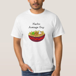 Nacho Average Guy, Funny Gift T-Shirt