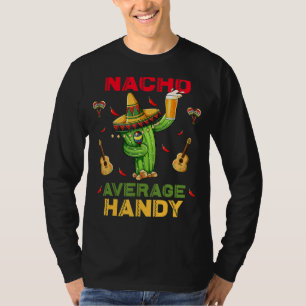 Nacho Average Handy Cinco De Mayo Mexican Party T-Shirt