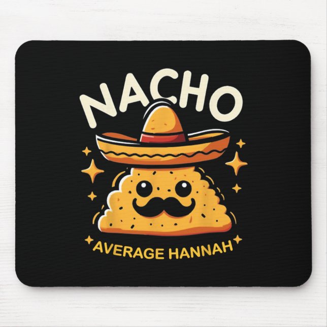 Nacho Average Hannah Personalised Name Funny Mexic Mouse Pad (Front)
