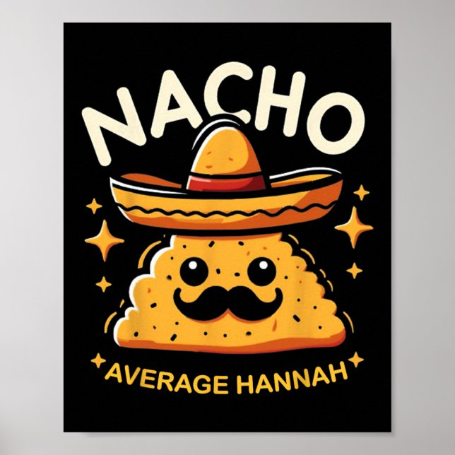 Nacho Average Hannah Personalised Name Funny Mexic Poster (Front)