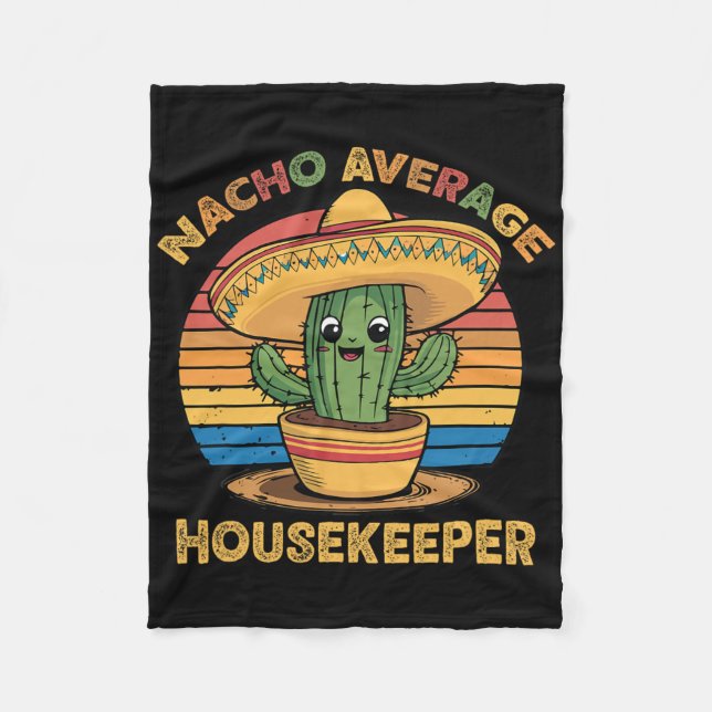 Nacho Average Housekeeper Mexican Cinco De Mayo Fu Fleece Blanket (Front)