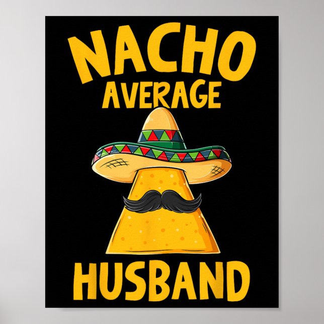 Nacho Average Husband Funny Groom Wedding Cinco De Poster (Front)