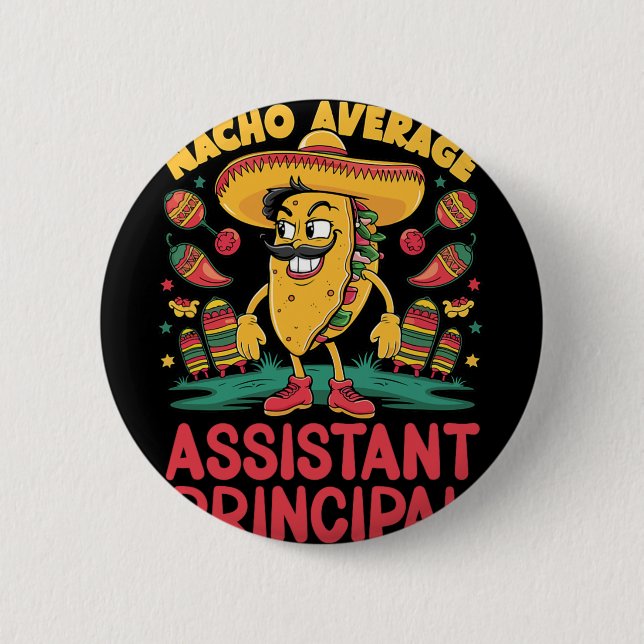 Nacho Average Istant Principal Cinco De Mayo Mexic 6 Cm Round Badge (Front)