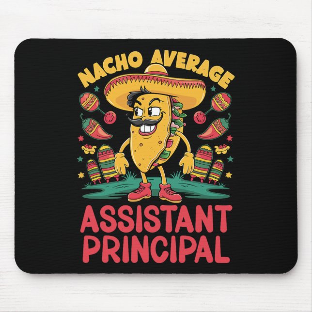 Nacho Average Istant Principal Cinco De Mayo Mexic Mouse Pad (Front)