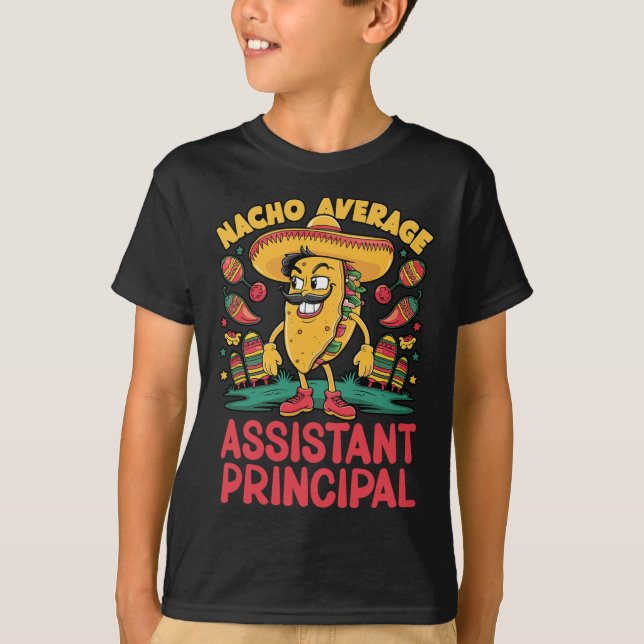 Nacho Average Istant Principal Cinco De Mayo Mexic T-Shirt (Front)