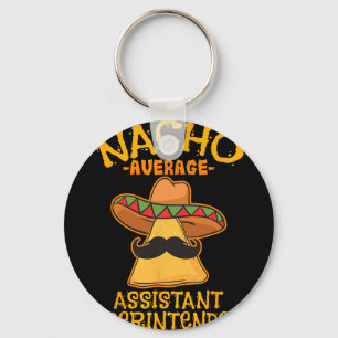 Nacho Average Istant Superintendent Cinco De Mayo  Key Ring
