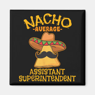 Nacho Average Istant Superintendent Cinco De Mayo  Magnet