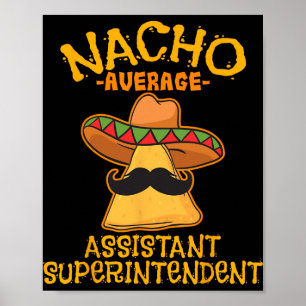 Nacho Average Istant Superintendent Cinco De Mayo  Poster