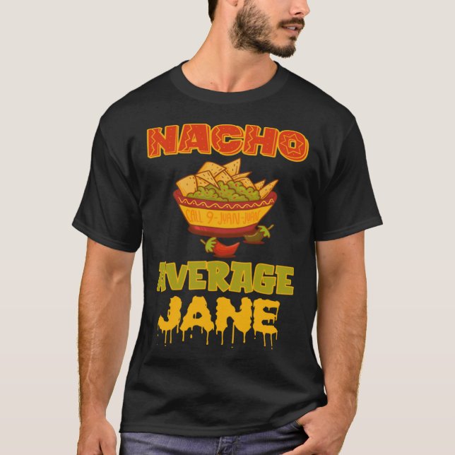 Nacho Average Jane T-Shirt (Front)