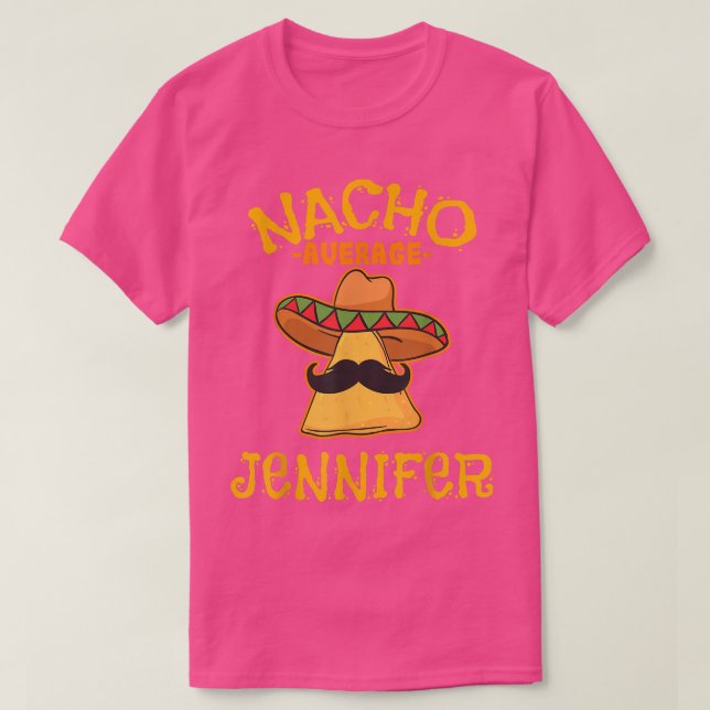 Nacho Average Jennifer Personalised Name Funny Tac T-Shirt (Design Front)
