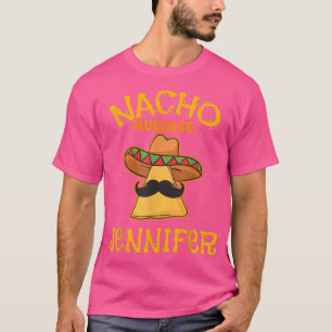 Nacho Average Jennifer Personalised Name Funny Tac T-Shirt