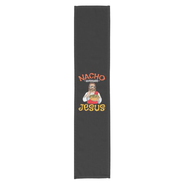 Nacho Average Jesus Funny Christian Short Table Runner (Front)