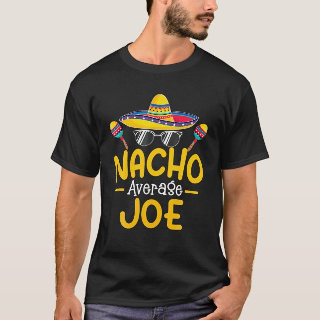 Nacho Average JOE Funny Birthday Personalised Name T-Shirt (Front)