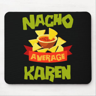 Nacho average karen funny birthday name gift mouse pad