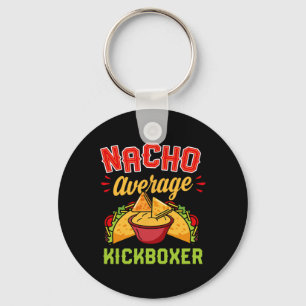Nacho Average Kickboxer Funny Trendy Kickboxing Ta Key Ring