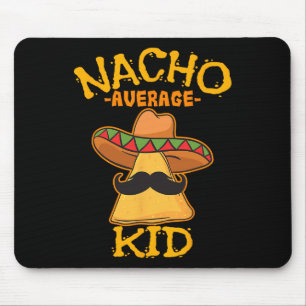 Nacho Average Kid Child Young Boy Toddler Cinco De Mouse Pad