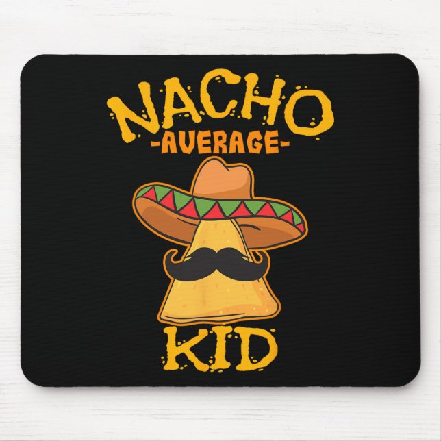 Nacho Average Kid Child Young Boy Toddler Cinco De Mouse Pad (Front)