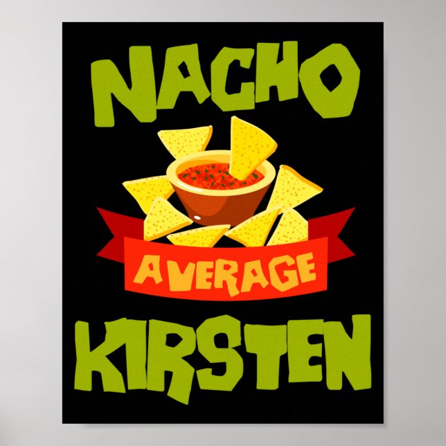 Nacho average kirsten funny birthday name gift poster (Front)