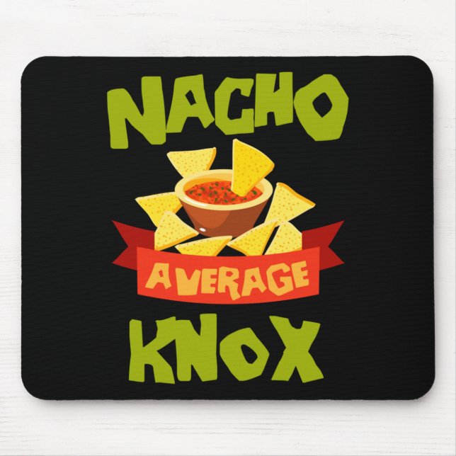 Nacho Average Knox Funny Birthday Personalised Mouse Pad (Front)