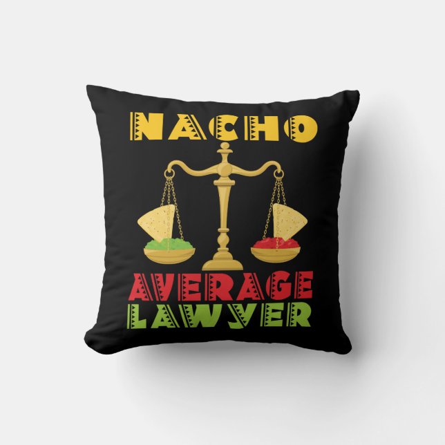Nacho Average Lawyer Funny Cinco de Mayo Cushion (Front)