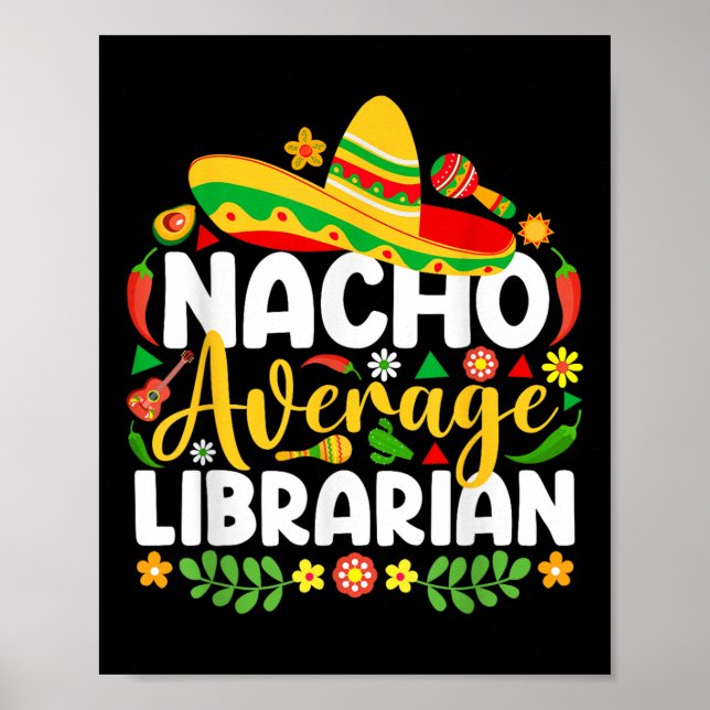Nacho Average Librarian Funny Mexican Cinco De May Poster (Front)