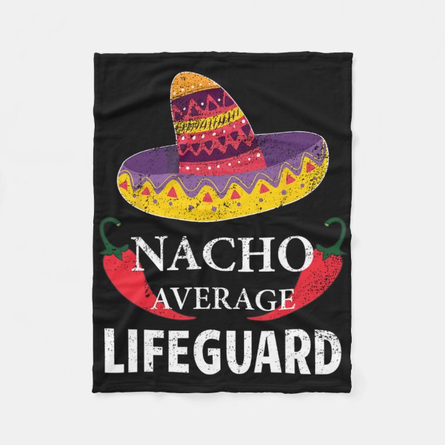 Nacho Average Lifeguard Cinco De Mayo Sombrero Fun Fleece Blanket (Front)
