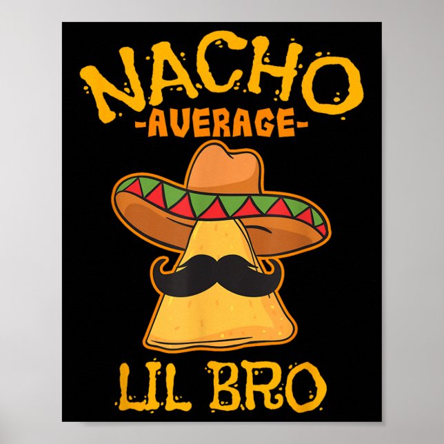 Nacho Average Lil Bro Cinco De Mayo Mexican Brothe Poster (Front)