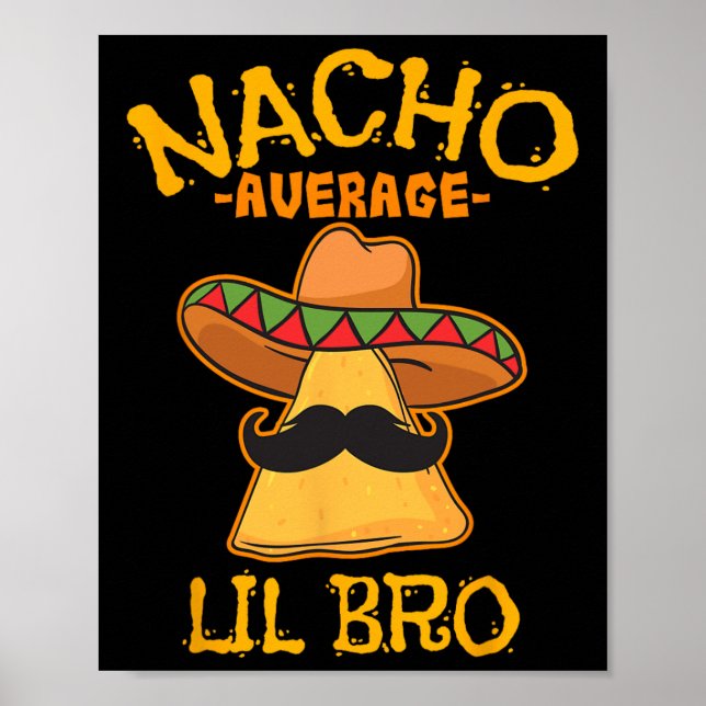 Nacho Average Lil Bro Cinco De Mayo Mexican Brothe Poster (Front)