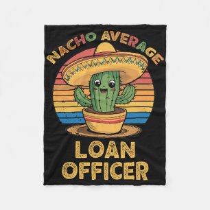 Nacho Average Loan Officer Mexican Cinco De Mayo L Fleece Blanket