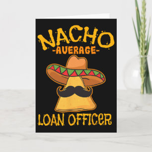 Nacho Average Loan Officer Originator Cinco De May Card