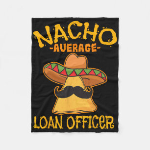 Nacho Average Loan Officer Originator Cinco De May Fleece Blanket