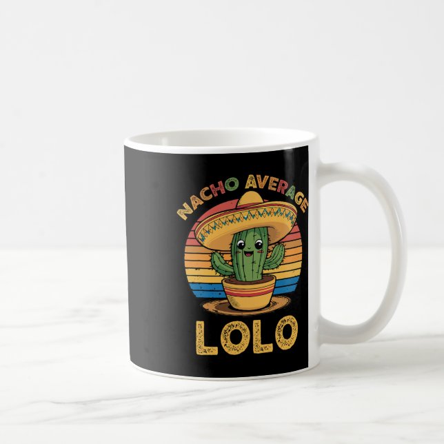 Nacho Average Lolo Matching Mexican Cinco De Mayo  Coffee Mug (Right)