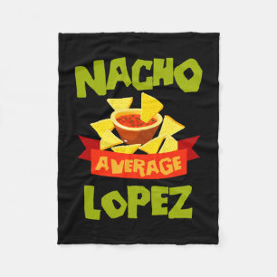 Nacho average lopez funny birthday surname fleece blanket