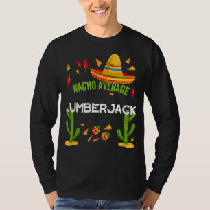 Nacho Average Lumberjack Cinco De Mayo T-Shirt