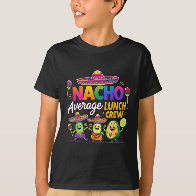Nacho Average Lunch Crew Funny Cinco De Mayo  T-Shirt (Front)